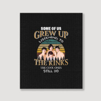 Some Of Us Grew Up Listening To The Kinks The Cool Ones Still Do Portrait Canvas Print | Artistshot