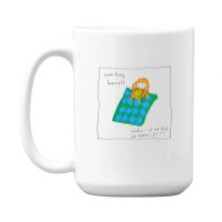 Sometimes I Sit 15 Oz Coffee Mug | Artistshot