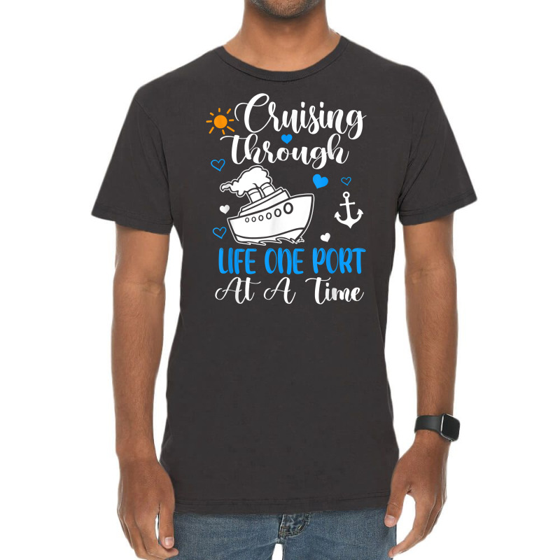 Cruising Through Life One Port At A Time Cruise Ship T Shirt Vintage T-shirt | Artistshot