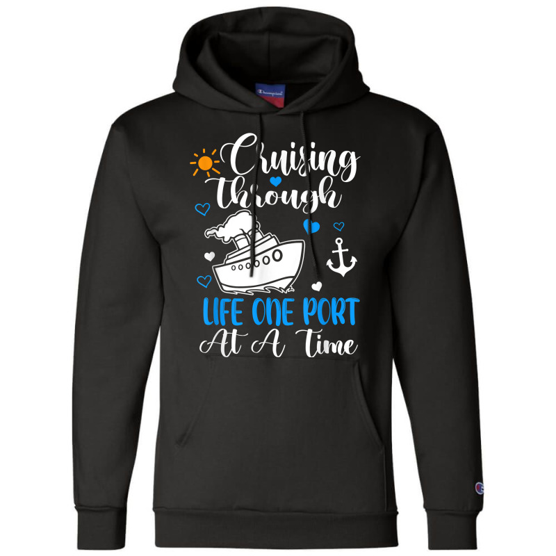 Cruising Through Life One Port At A Time Cruise Ship T Shirt Champion Hoodie | Artistshot