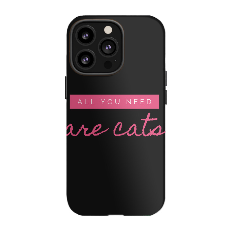 All You Need Are Cats Iphone 13 Pro Case | Artistshot