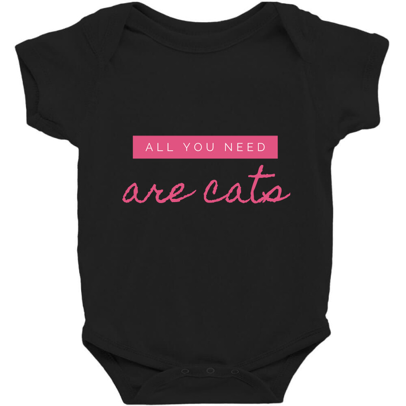 All You Need Are Cats Baby Bodysuit | Artistshot