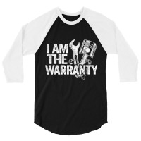 I Am The Warranty Race Car Parts Repair Guy Funny Mechanic 3/4 Sleeve Shirt | Artistshot