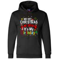 Merry Christmas And Yes It's My Birthday Gift Champion Hoodie | Artistshot