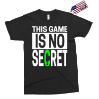 This Game Is No Secret Exclusive T-shirt | Artistshot