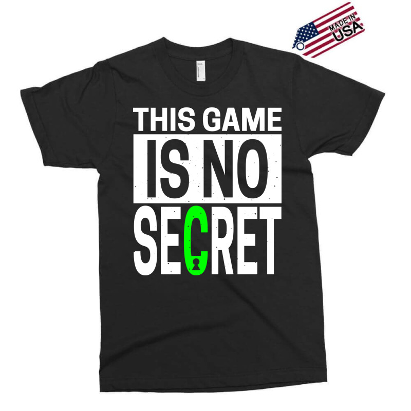 This Game Is No Secret Exclusive T-shirt | Artistshot