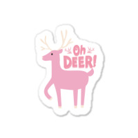 Oh Deer Sticker | Artistshot