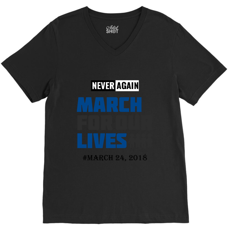 March For Our Lives Never Again Anti Gun Violence Control Terrorist V-neck Tee | Artistshot