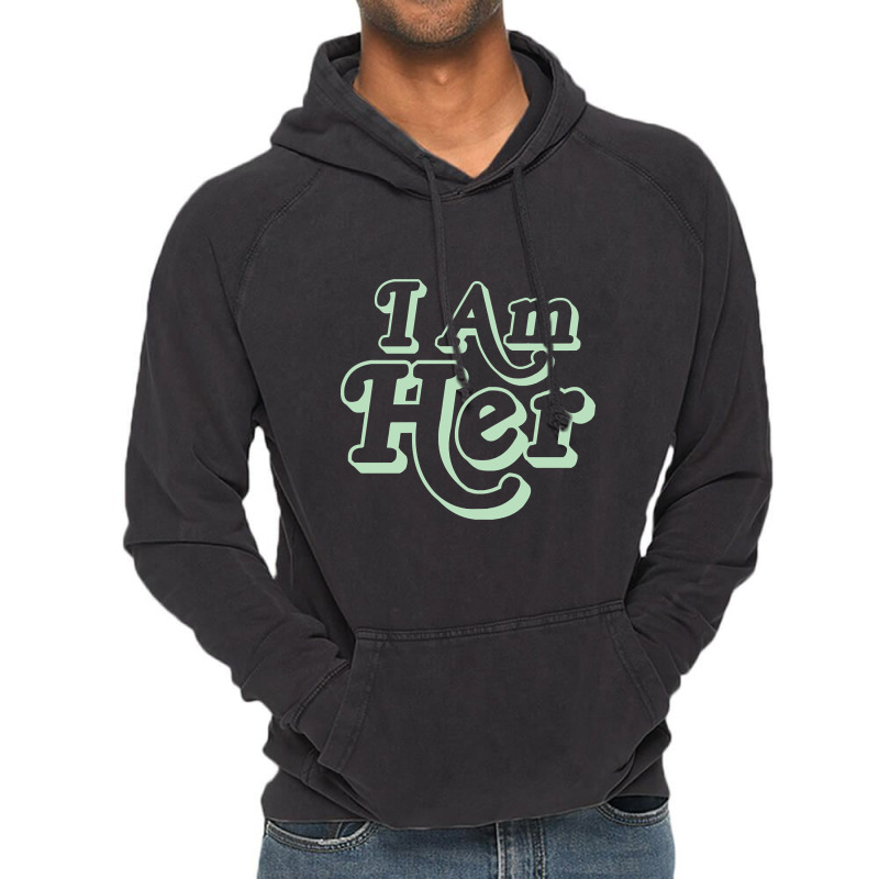 I Am Her Green Print Vintage Hoodie | Artistshot