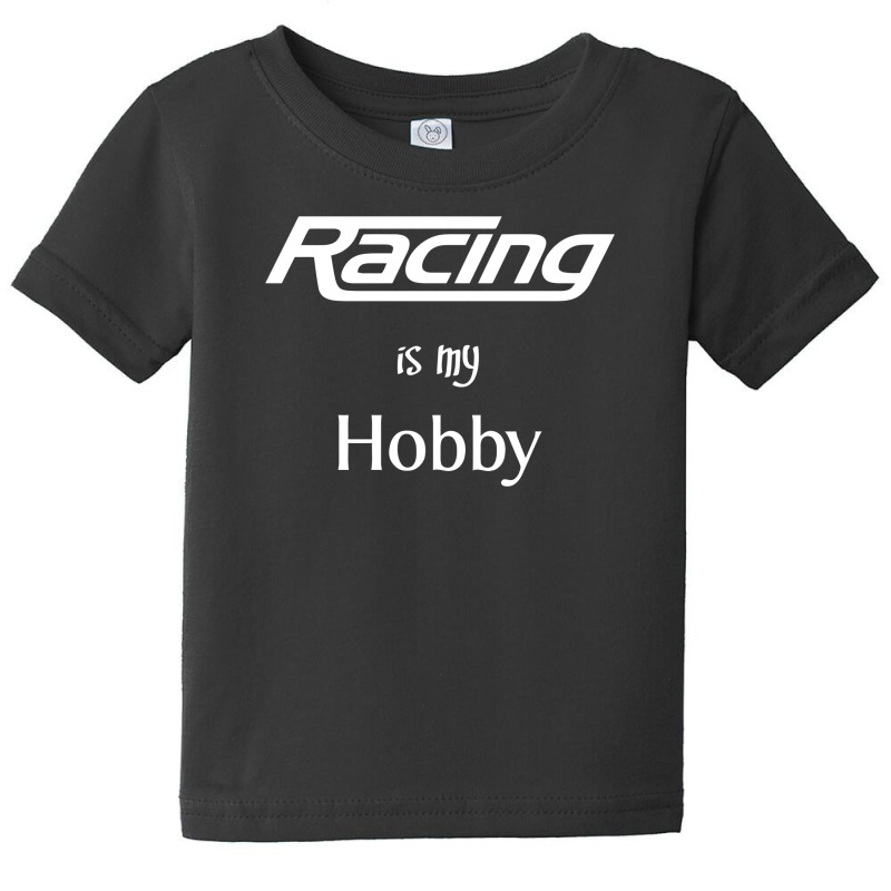 Racing Is My Hobby Baby Tee by warief77 | Artistshot