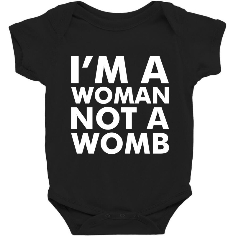 I'm A Woman Not A Womb (white) Baby Bodysuit | Artistshot