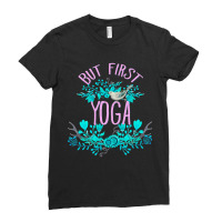 But First, Yoga (2) Ladies Fitted T-shirt | Artistshot