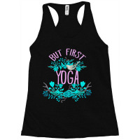 But First, Yoga (2) Racerback Tank | Artistshot