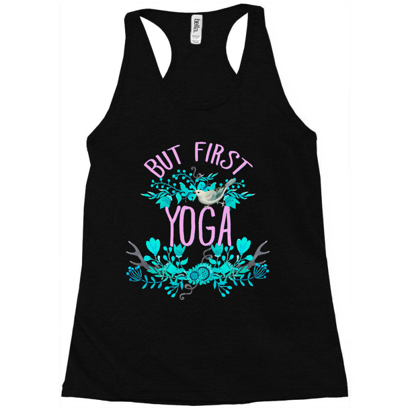 But First, Yoga (2) Racerback Tank by brumfieldportillo7vlpq8 | Artistshot