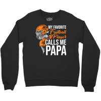 Football My Favorite Calls Me Papa Tackle Quarterback 89 Crewneck Sweatshirt | Artistshot