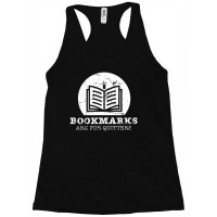 Bookmarks Are For Quitters Bookworm Book Lovers Reading Racerback Tank | Artistshot