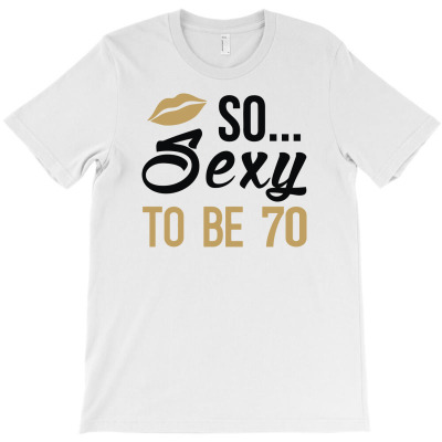 So Sexy To Be 70 T-shirt Designed By Arief Wijaya Putra