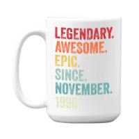 32nd Birthday Legendary Epic Awesome Since November 1990 15 Oz Coffee Mug | Artistshot