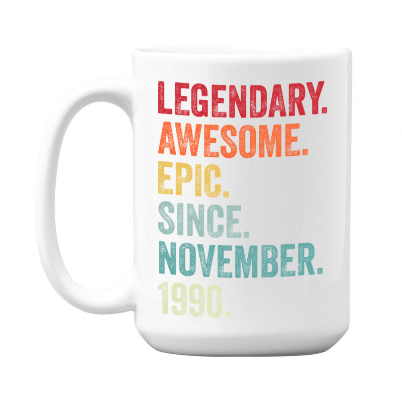 32nd Birthday Legendary Epic Awesome Since November 1990 15 Oz Coffee Mug | Artistshot