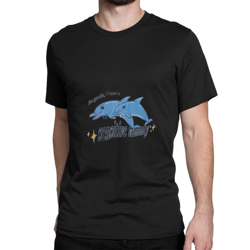 Be Gentle I Have A Sensitive Tummy Classic T-shirt by TonyBanks | Artistshot