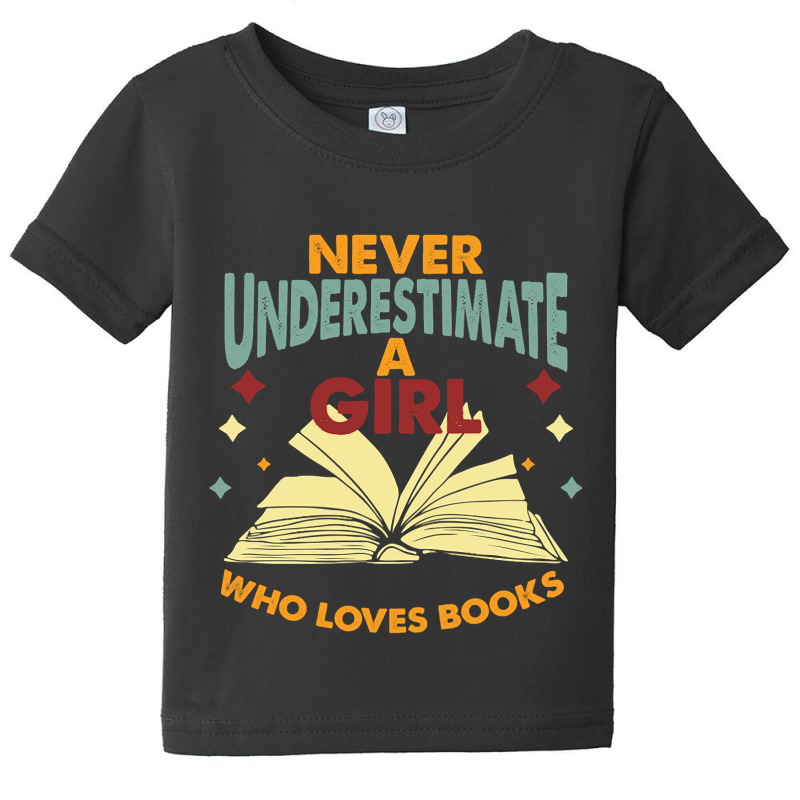 Never Underestimate A Girl Who Loves Books Baby Tee by Box Bingham | Artistshot