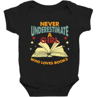 Never Underestimate A Girl Who Loves Books Baby Bodysuit | Artistshot