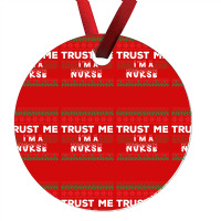 Trust Me I'm A Nurse Ornament | Artistshot