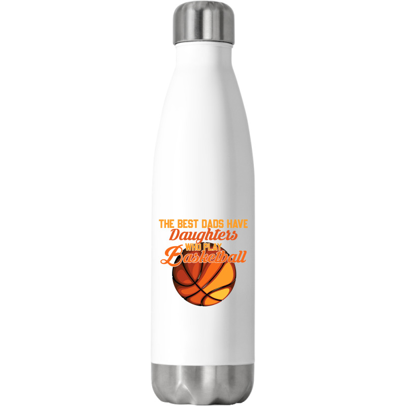 Basketball Coach The Best Dads Have Daughters Who Play Basketball Fath Stainless Steel Water Bottle | Artistshot