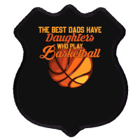 Basketball Coach The Best Dads Have Daughters Who Play Basketball Fath Shield Patch | Artistshot