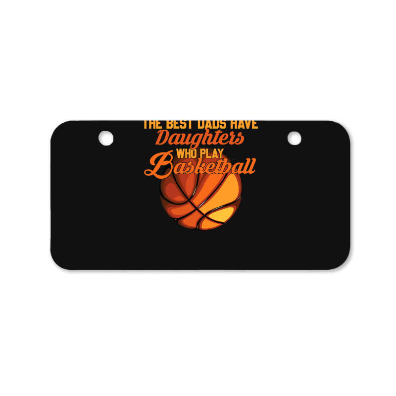 Basketball Coach The Best Dads Have Daughters Who Play Basketball Fath Bicycle License Plate | Artistshot