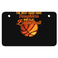 Basketball Coach The Best Dads Have Daughters Who Play Basketball Fath Atv License Plate | Artistshot