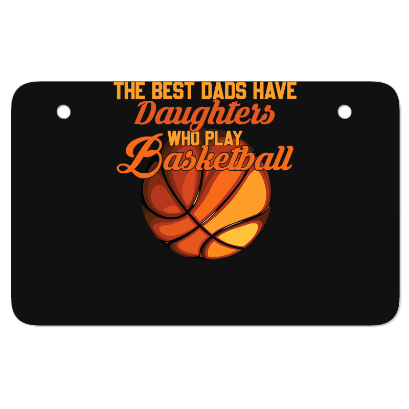 Basketball Coach The Best Dads Have Daughters Who Play Basketball Fath Atv License Plate | Artistshot