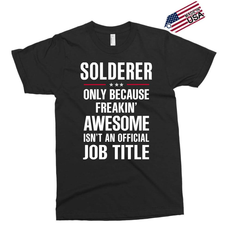 Gift For Freakin' Awesome Solderer Exclusive T-shirt | Artistshot