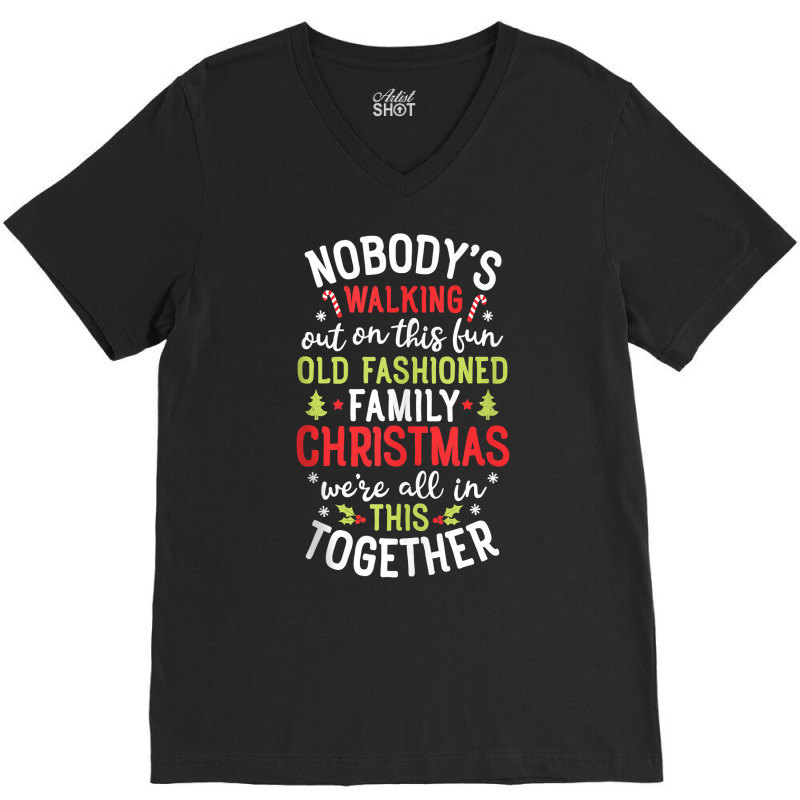 Nobody's Walking Out On This Fun Old Family Christmas Xmas Tank Top V-neck Tee | Artistshot