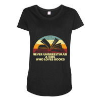 Retro Never Underestimate A Girl Who Loves Books Maternity Scoop Neck T-shirt | Artistshot