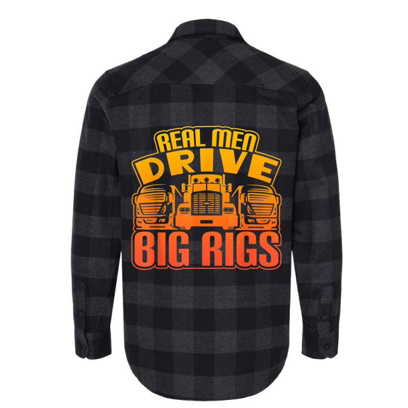 Real Men Drive Big Rigs Graphic Semi Truck T Shir Flannel Shirt | Artistshot