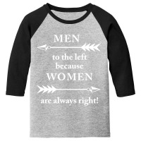 Men To The Left Because Women Are Always Right Youth 3/4 Sleeve | Artistshot