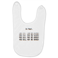 In Fact, You Will Not Be Saved. Baby Bibs | Artistshot