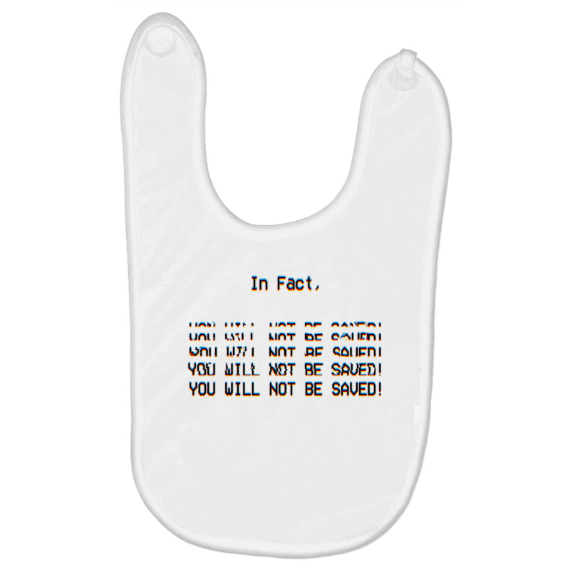 In Fact, You Will Not Be Saved. Baby Bibs | Artistshot