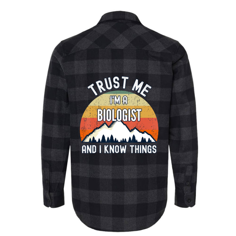 Trust Me I'm A Biologist And I Know Things Flannel Shirt | Artistshot