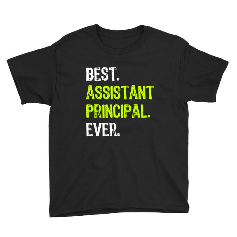 Best Assistant Principal Ever Youth Tee by degreesgunner | Artistshot