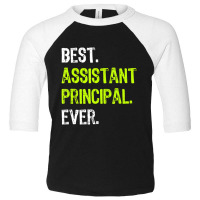 Best Assistant Principal Ever Toddler 3/4 Sleeve Tee | Artistshot