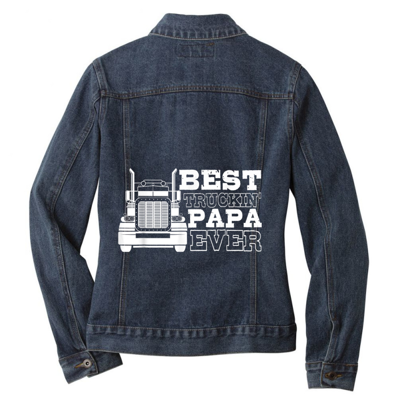 Truck Driver Dad Funny Gift  Best Truckin' Papa Ever Ladies Denim Jacket by JEREMYAIR | Artistshot