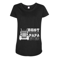 Truck Driver Dad Funny Gift  Best Truckin' Papa Ever Maternity Scoop Neck T-shirt | Artistshot