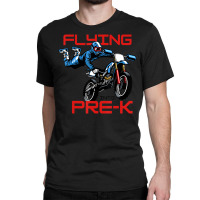 Flying Into Pre-k Pre-kindergarten Kids Dirt Bike (2) Classic T-shirt | Artistshot