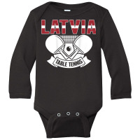 Latvia Table Tennis Lovers   Support Latvian Ping Pong Team T Shirt Long Sleeve Baby Bodysuit | Artistshot