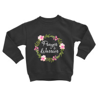 Inspirational, Prayer Warrior T-shirt. Faith Sayings Toddler Sweatshirt | Artistshot