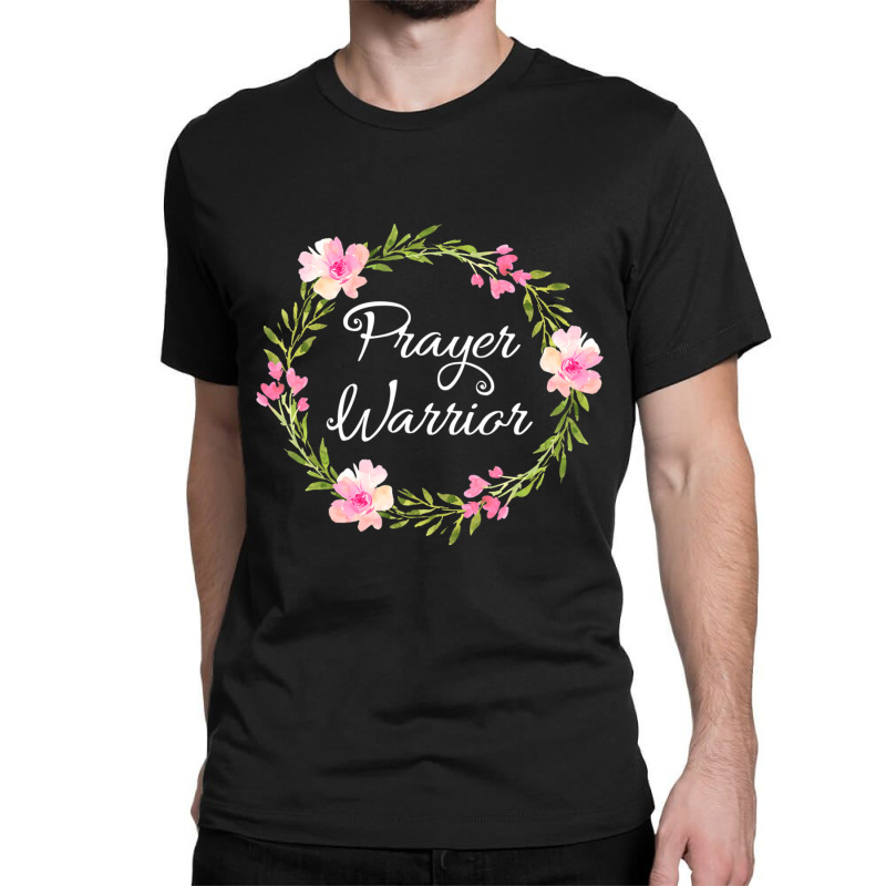 Inspirational, Prayer Warrior T-shirt. Faith Sayings Classic T-shirt | Artistshot