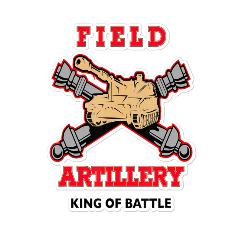 Field Artillery King Of Battle Sticker | Artistshot