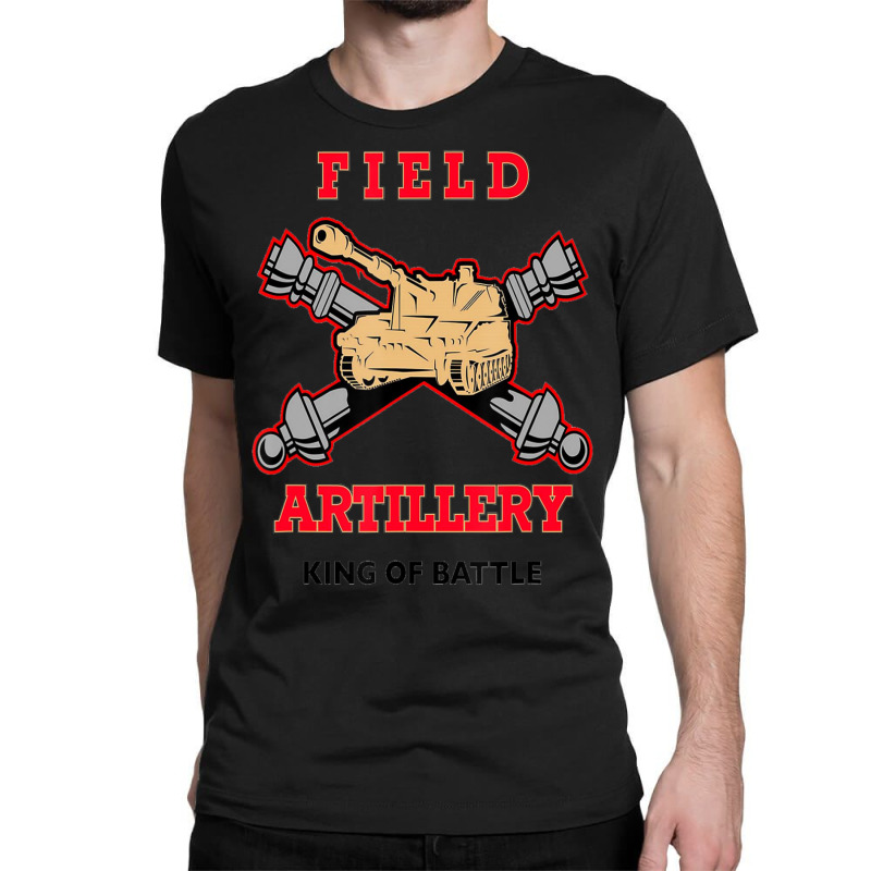 Field Artillery King Of Battle Classic T-shirt | Artistshot